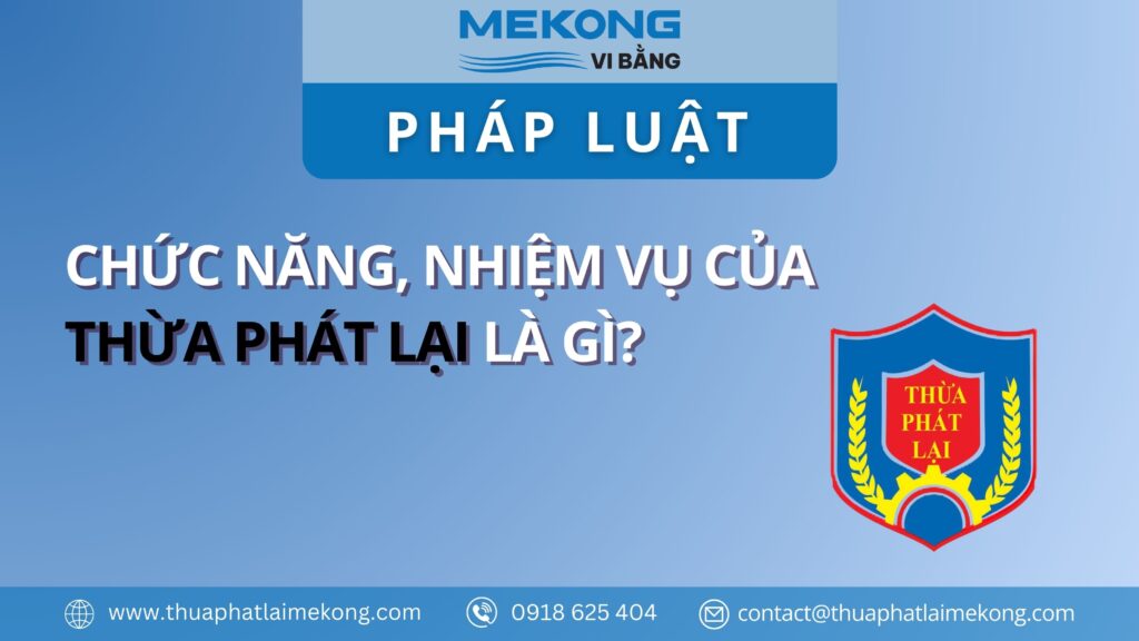 Chức năng của Thừa phát lại - Thừa phát lại Mekong